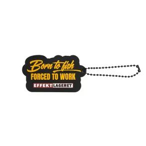 Effektlageret Born To Fish Forced To Work N�glering
